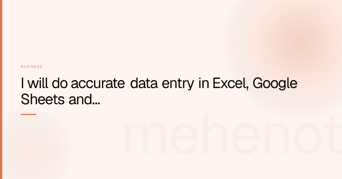 I will do accurate data entry in Excel, Google Sheets and PDF conversion – Other on mehenot