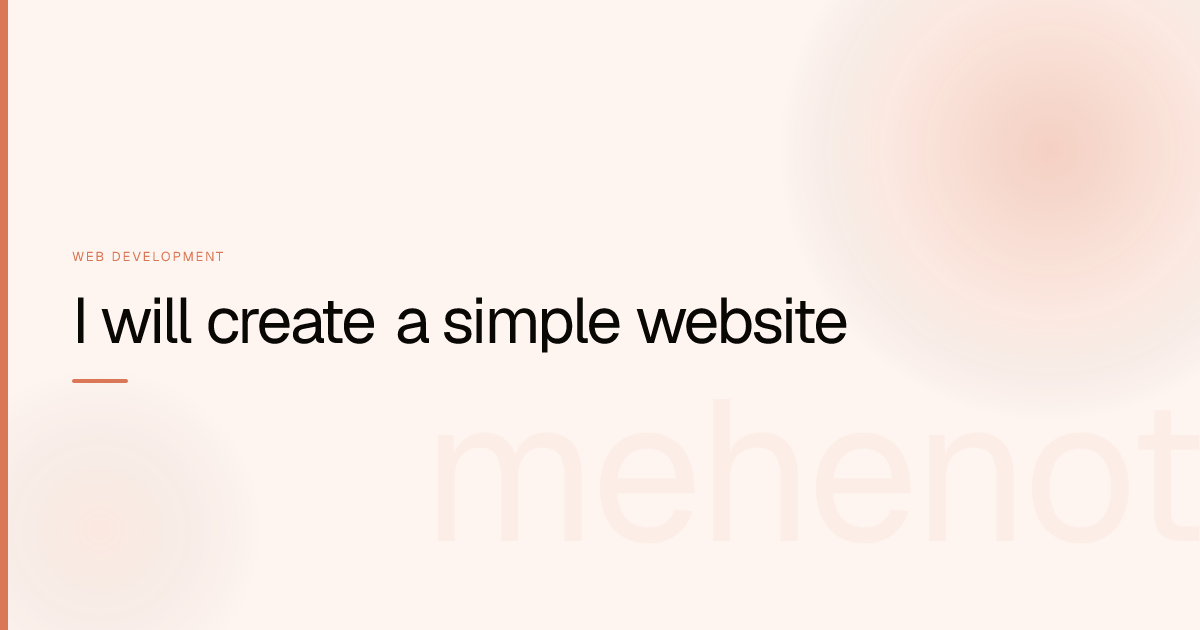 I will create a simple website – Web Development on mehenot