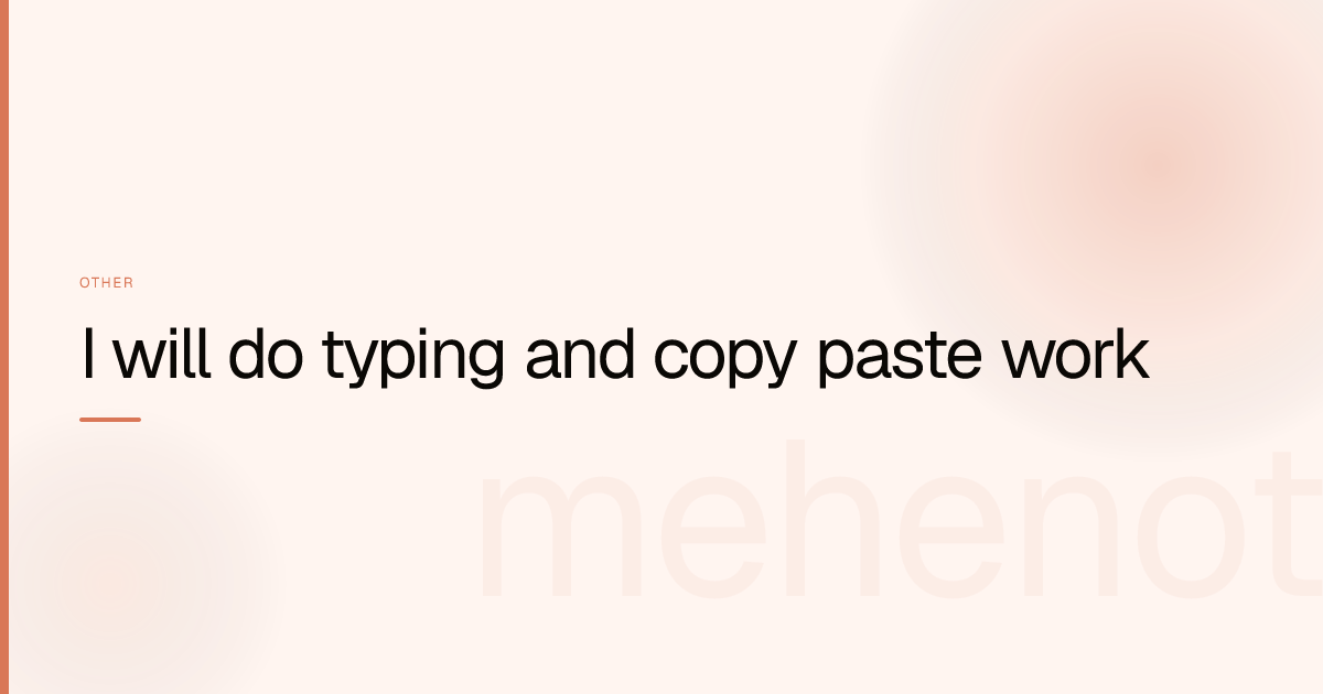 I will do typing and copy paste work – Other on mehenot