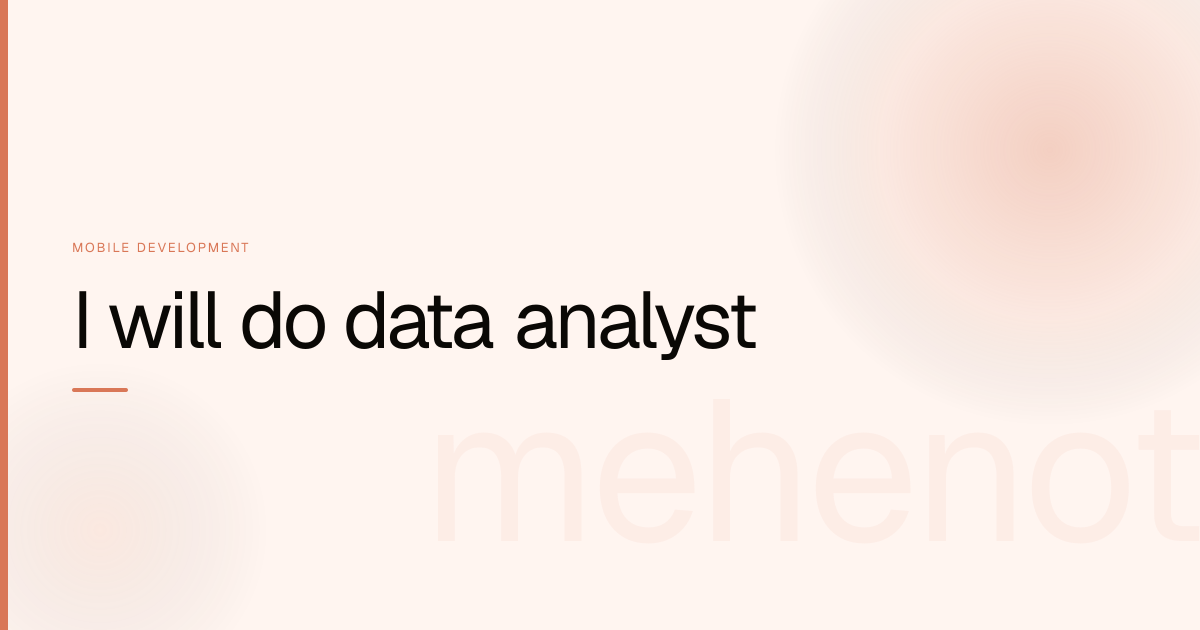 I will do data analyst