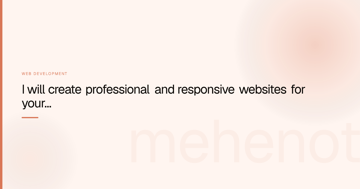 I will create professional and responsive websites for your business or personal needs