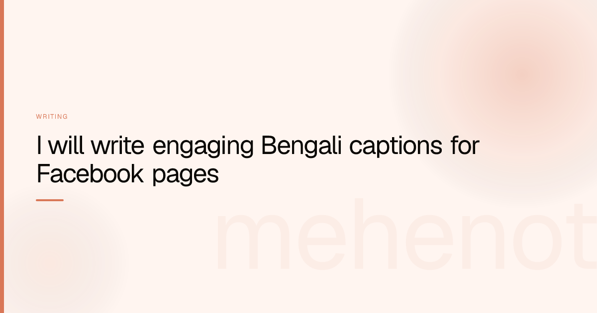 I will write engaging Bengali captions for Facebook pages – Writing on mehenot